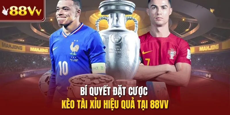 Bí quyết đặt cược kèo tài xỉu hiệu quả tại 88VV