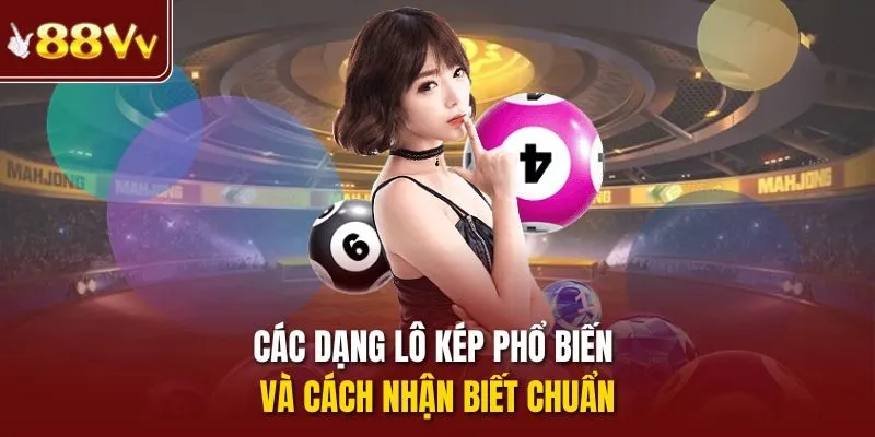 Các dạng lô kép phổ biến và cách nhận biết chuẩn